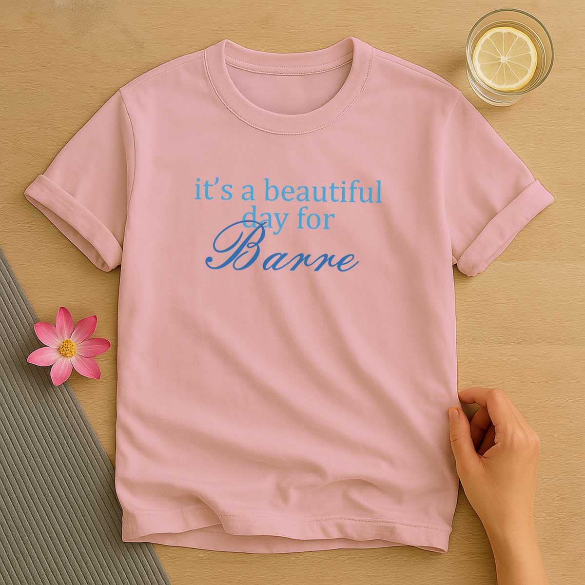 Beautiful Day for Barre T-Shirt