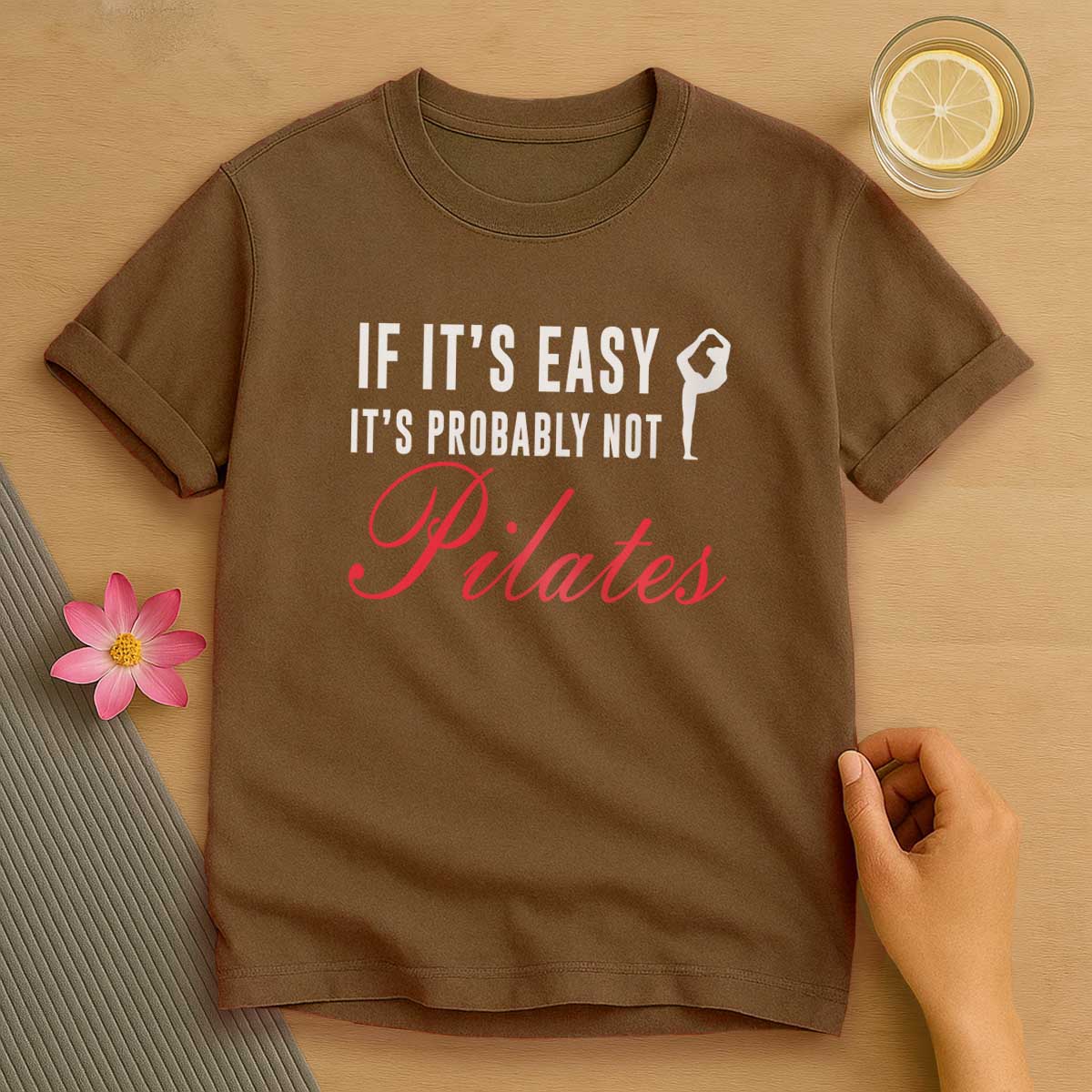 If its Easy its Not Pilates T-Shirt