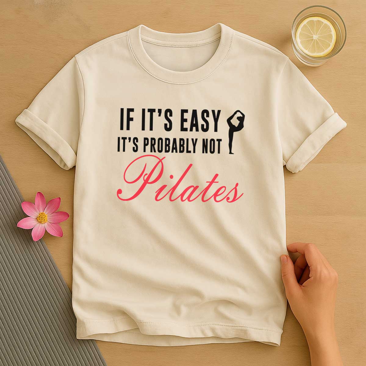 If its Easy its Not Pilates T-Shirt