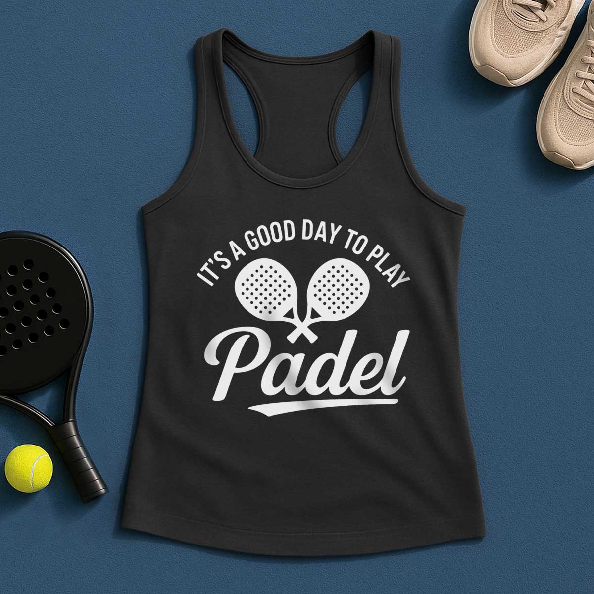 Its a Good Day To Play Padel Tank Top