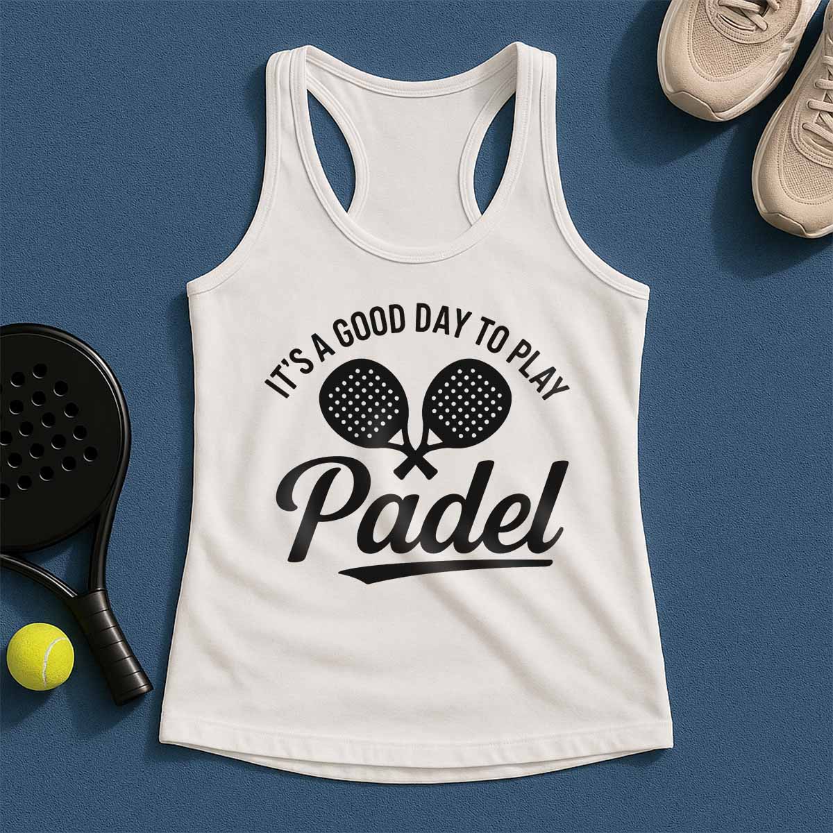 Its a Good Day To Play Padel Tank Top