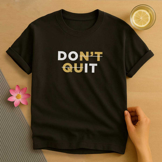 Don't Quit T-Shirt