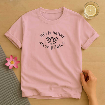 Life is Better After Pilates T-Shirt