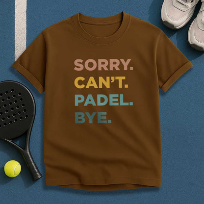 Sorry Can't Padel Bye T-Shirt