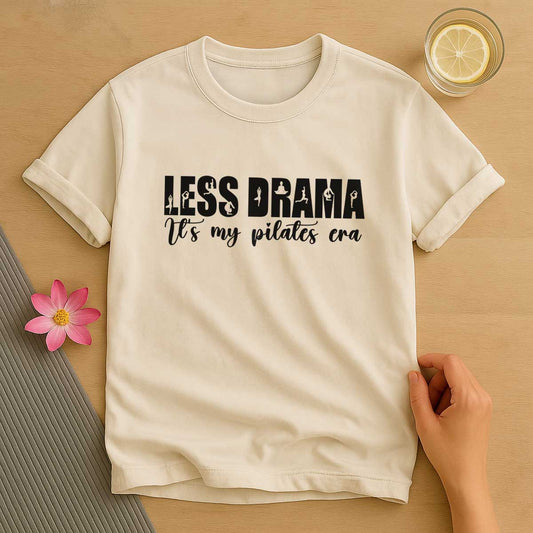 Less Drama T-Shirt