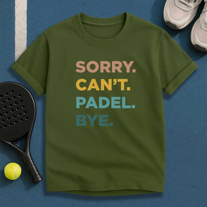 Sorry Can't Padel Bye T-Shirt