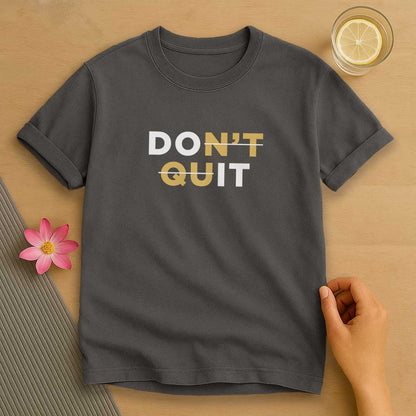 Don't Quit T-Shirt