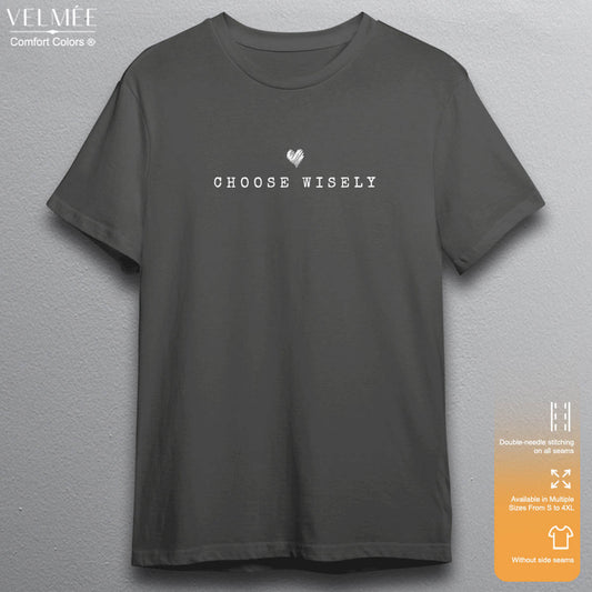 Choose Wisely T-Shirt
